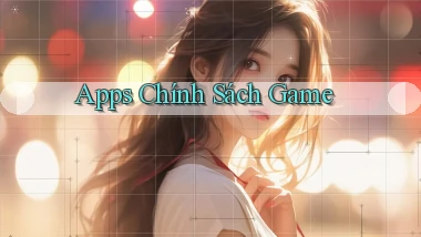 Apps Chính sách game