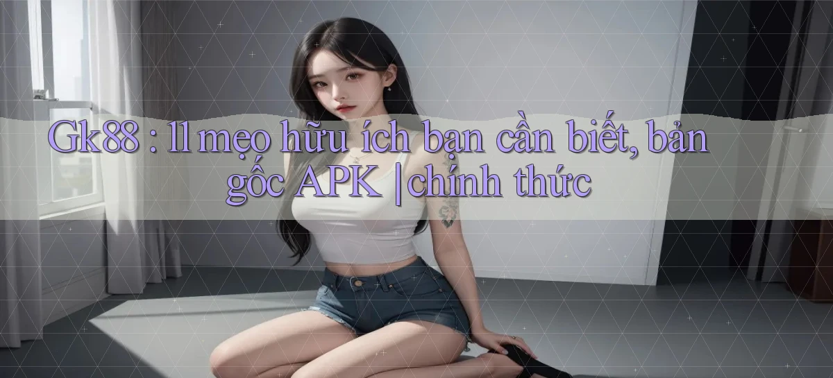 gk88   Website Chính Thức   Game 2026 Đăng Nhập