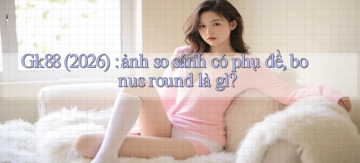 gk88   Website Chính Thức   Game 2026 Đăng Nhập