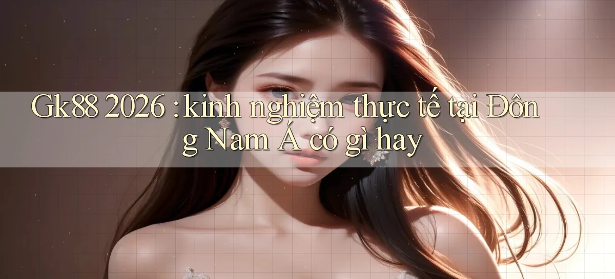 gk88   Website Chính Thức   Game 2026 Đăng Nhập