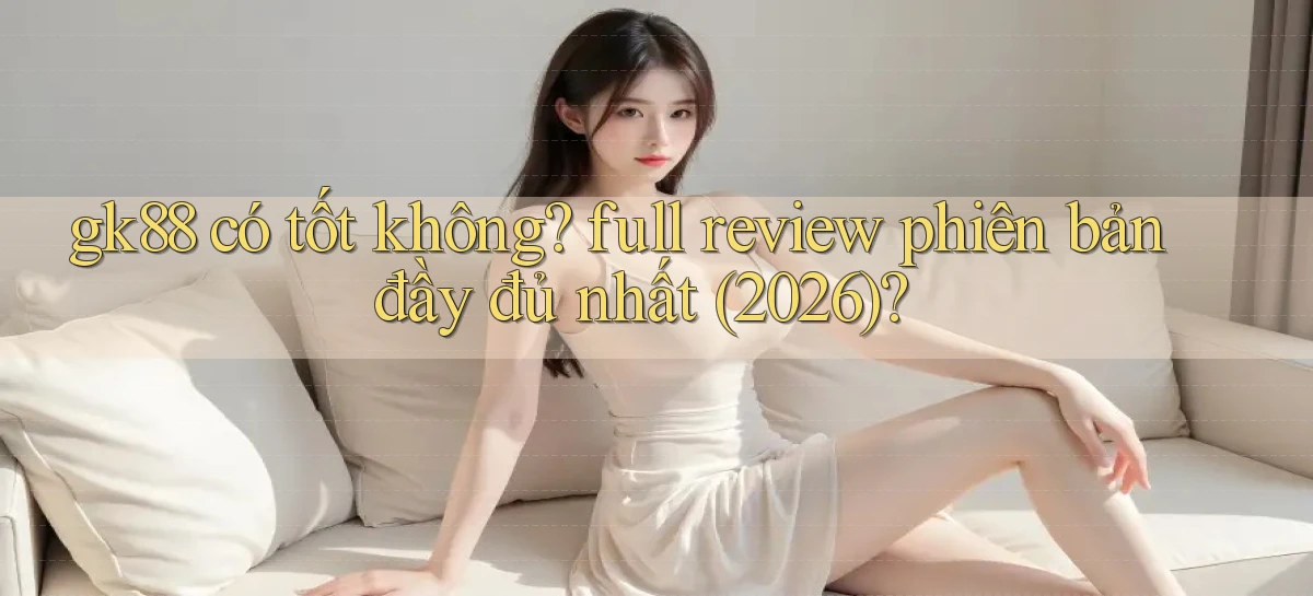 gk88   Website Chính Thức   Game 2026 Đăng Nhập