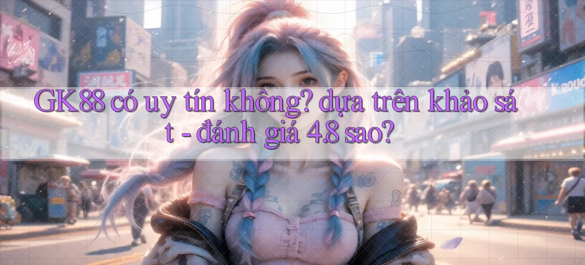 gk88   Website Chính Thức   Game 2026 Đăng Nhập