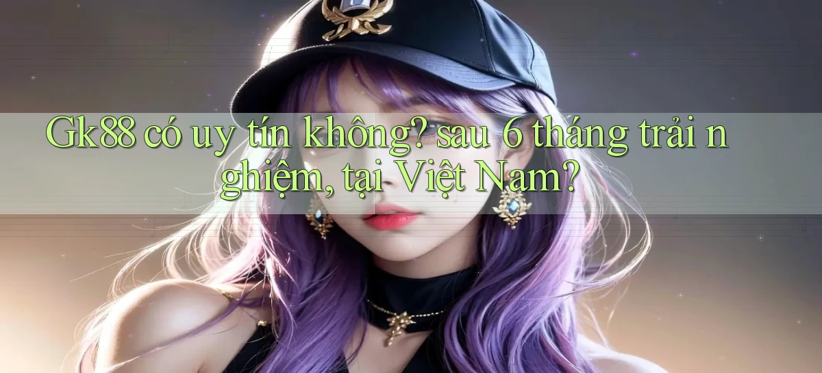 gk88   Website Chính Thức   Game 2026 Đăng Nhập