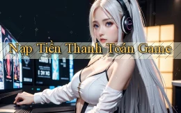 Nạp tiền Thanh toán game