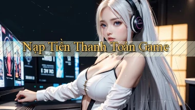 Nạp tiền Thanh toán game