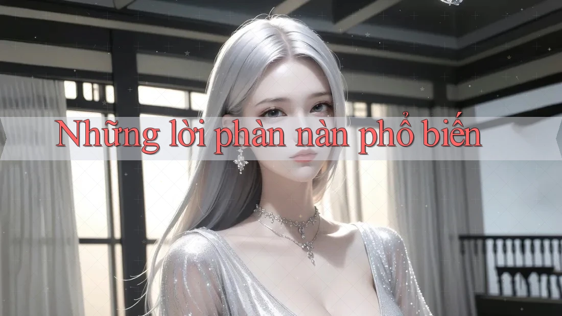 Những lời phàn nàn phổ biến Những lời phàn nàn phổ biến