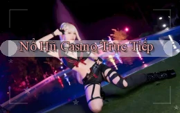nổ hũ Casino trực tiếp