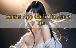on bet app đánh tài xỉu uy tín