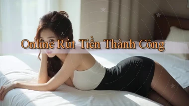 Online Rút tiền thành công