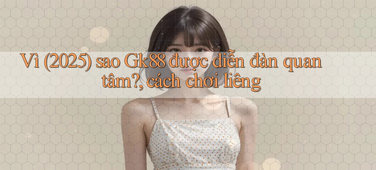 gk88   Website Chính Thức   Game 2026 Đăng Nhập
