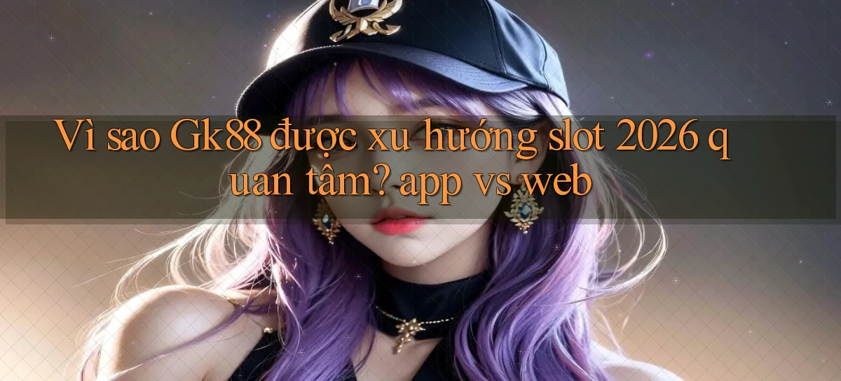 gk88   Website Chính Thức   Game 2026 Đăng Nhập